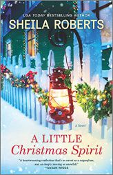 A Little Christmas Spirit: A Novel by Sheila Roberts Paperback Book