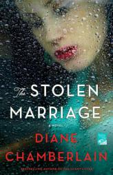 The Stolen Marriage: A Novel by Diane Chamberlain Paperback Book