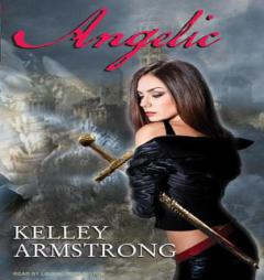 Angelic by Kelley Armstrong Paperback Book