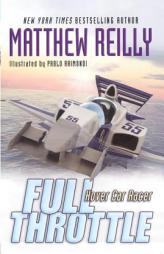 Full Throttle (Hover Car Racer) by Matthew Reilly Paperback Book