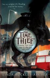 The Time Thief (The Gideon Trilogy) by Linda Buckley-Archer Paperback Book
