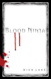 Blood Ninja by Nick Lake Paperback Book