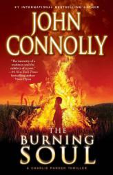 The Burning Soul: A Charlie Parker Thriller (The Charlie Parker Stories) by John Connolly Paperback Book