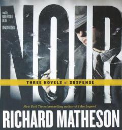 Noir: Three Novels of Suspense by Richard Matheson Paperback Book