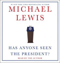 Has Anyone Seen the President? by Michael Lewis Paperback Book