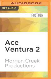 Ace Ventura 2: When Nature Calls by Morgan Creek Productions Paperback Book