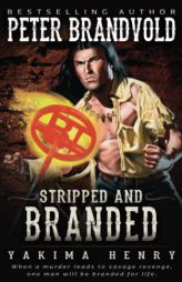 Stripped and Branded: A Western Fiction Classic (Yakima Henry) by Peter Brandvold Paperback Book