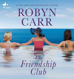 The Friendship Club by Robyn Carr Paperback Book