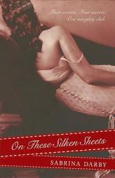 On These Silken Sheets by Sabrina Darby Paperback Book