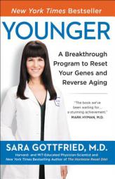 Younger: A Breakthrough Program to Reset Your Genes, Reverse Aging, and Turn Back the Clock 10 Years by Sara Gottfried Paperback Book