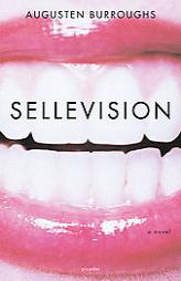 Sellevision by Augusten Burroughs Paperback Book