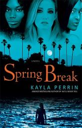 Spring Break by Kayla Perrin Paperback Book