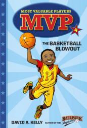MVP #4: The Basketball Blowout by David A. Kelly Paperback Book