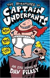 The Adventures of Captain Underpants by Dav Pilkey Paperback Book