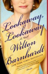 Lookaway, Lookaway: A Novel by Wilton Barnhardt Paperback Book