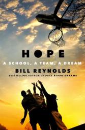 Hope: A School, a Team, a Dream by Bill Reynolds Paperback Book