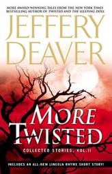 More Twisted: Collected Stories, Vol. II by Jeffery Deaver Paperback Book