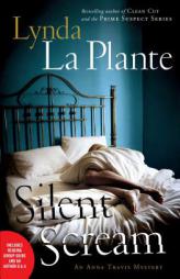 Silent Scream: An Anna Travis Mystery (Anna Travis Mysteries) by Lynda La Plante Paperback Book