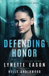 Defending Honor: An Elite Guardians Novel by Lynette Eason Paperback Book