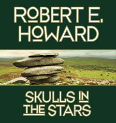 Skulls in the Stars (The Solomon Kane Series) by Robert E. Howard Paperback Book