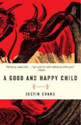 A Good and Happy Child by Justin Evans Paperback Book