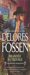 Branded as Trouble: Just Like a Cowboy Bonus by Delores Fossen Paperback Book