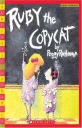 Ruby The Copycat (Scholastic Bookshelf: Being Yourself) by Peggy Rathmann Paperback Book
