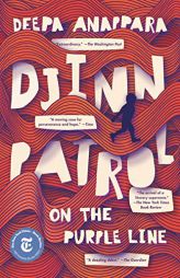 Djinn Patrol on the Purple Line: A Novel by Deepa Anappara Paperback Book