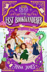 Pages & Co.: The Last Bookwanderer by Anna James Paperback Book