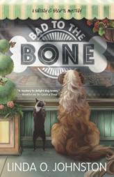 Bad to the Bone (A Barkery & Biscuits Mystery) by Linda O. Johnston Paperback Book