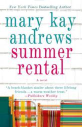 Summer Rental: A Novel by Mary Kay Andrews Paperback Book