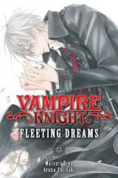 Vampire Knight: Fleeting Dreams by Matsuri Hino Paperback Book