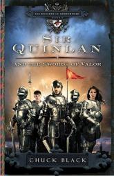 Sir Quinlan and the Swords of Valor (The Knights of Arrethtrae) by Chuck Black Paperback Book