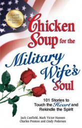 Chicken Soup for the Military Wife's Soul: 101 Stories to Touch the Heart and Rekindle the Spirit by Jack Canfield Paperback Book