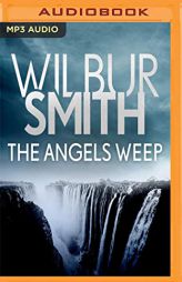 The Angels Weep (The Ballantyne Series) by Wilbur Smith Paperback Book
