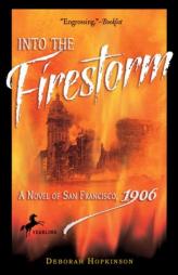 Into the Firestorm of San Francisco, 1906 (Yearling Books) by Deborah Hopkinson Paperback Book