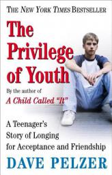 The Privilege of Youth: A Teenager's Story by Dave Pelzer Paperback Book