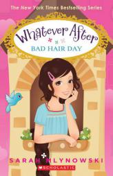 Whatever After #5: Bad Hair Day by Sarah Mlynowski Paperback Book