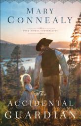The Accidental Guardian by Mary Connealy Paperback Book