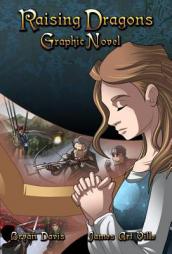 Raising Dragons Graphic Novel by Bryan Davis Paperback Book