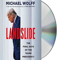 Landslide: The Final Days of the Trump Presidency by MacMillan Author to Be Announced Paperback Book
