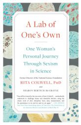 A Lab of One's Own: One Woman's Personal Journey Through Sexism in Science by Rita Colwell Paperback Book