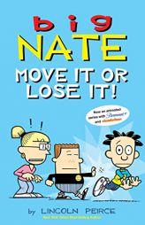 Big Nate: Move It or Lose It! (Volume 29) by Lincoln Peirce Paperback Book