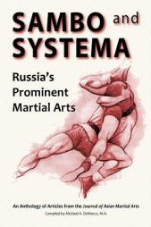 Sambo and Systema: Russia's Prominent Martial Arts by Kevin Secours B. Ed Paperback Book