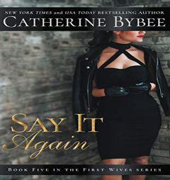 Say It Again (First Wives) by Catherine Bybee Paperback Book