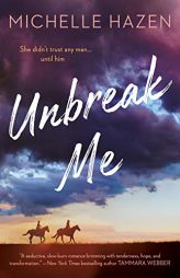 Unbreak Me by Michelle Hazen Paperback Book