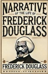 Narrative Of The Life Frederick Douglass(Illustrated) by Frederick Douglass Paperback Book
