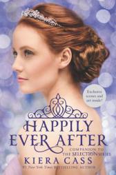 Happily Ever After: Companion to the Selection Series (The Selection Novella) by Kiera Cass Paperback Book