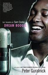 Dream Boogie: The Triumph of Sam Cooke by Peter Guralnick Paperback Book