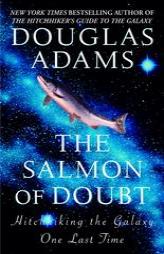 The Salmon of Doubt: Hitchhiking the Galaxy One Last Time by Douglas Adams Paperback Book